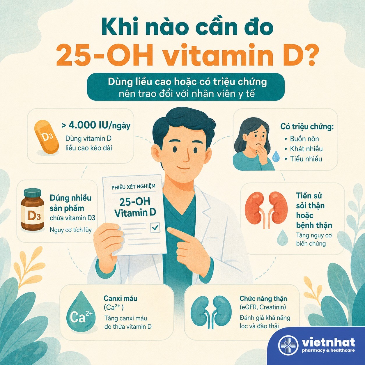 nhathuocvietnhat.vn-Khi dùng vitamin D liều cao hoặc có triệu chứng bất thường nên xét nghiệm 25-OH vitamin D và canxi máu