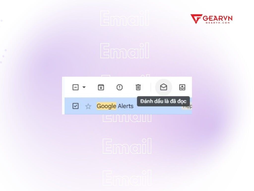 Đánh dấu những email chưa đọc thành đã đọc - GEARVN
