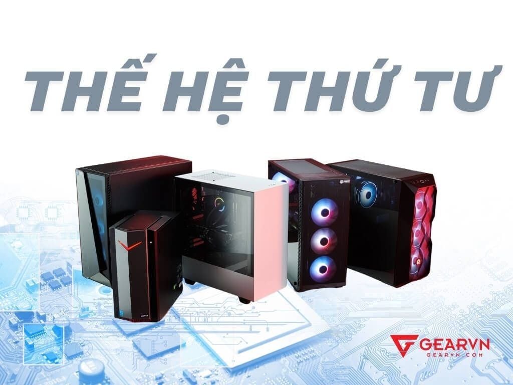 Thế hệ máy tính thứ tư (1971 đến nay) - GEARVN