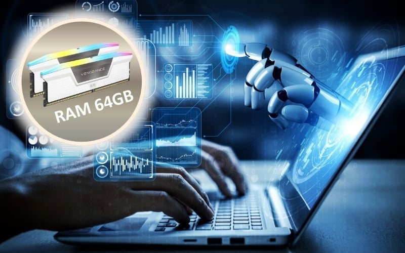 Người học khoa học dữ liệu và trí tuệ nhân tạo nên dùng RAM 64GB