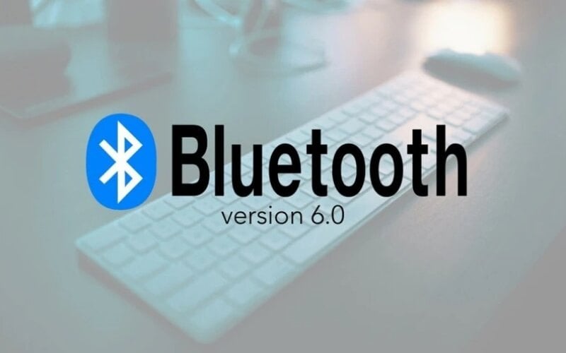 Bluetooth 6.0 là chuẩn kết nối không dây ra mắt năm 2024