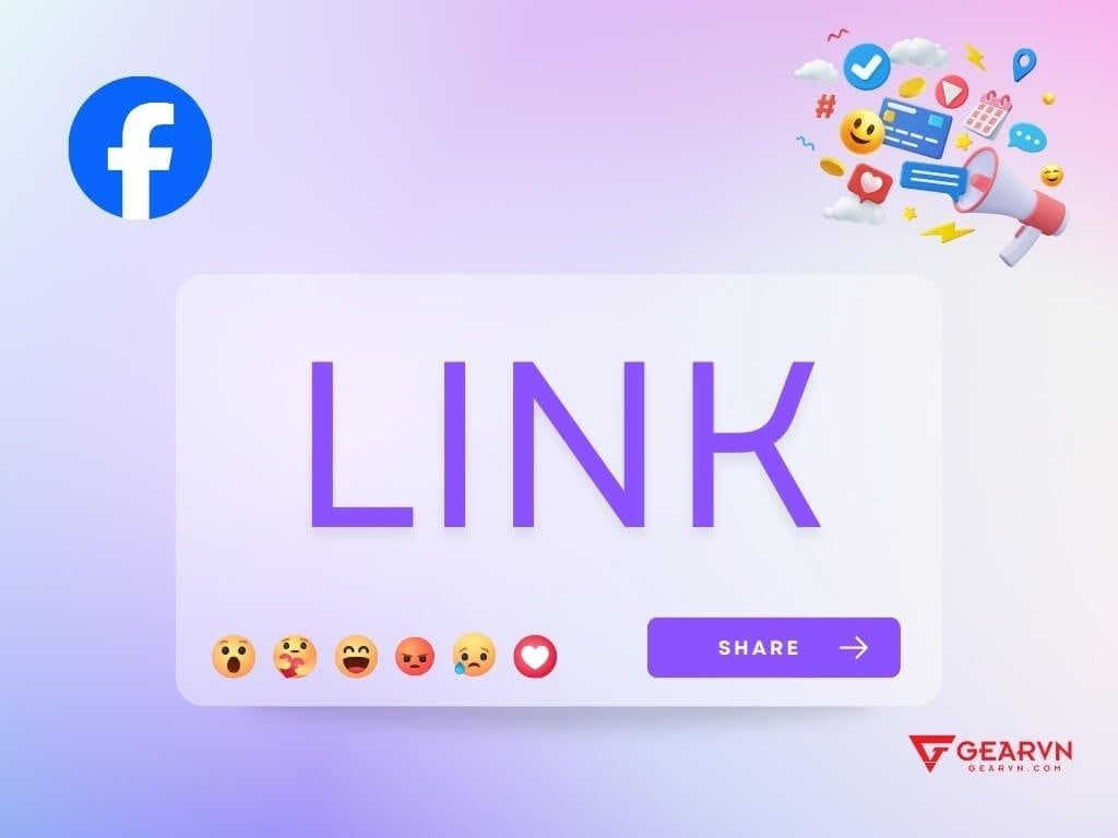 Lấy link Facebook để làm gì? - GEARVN