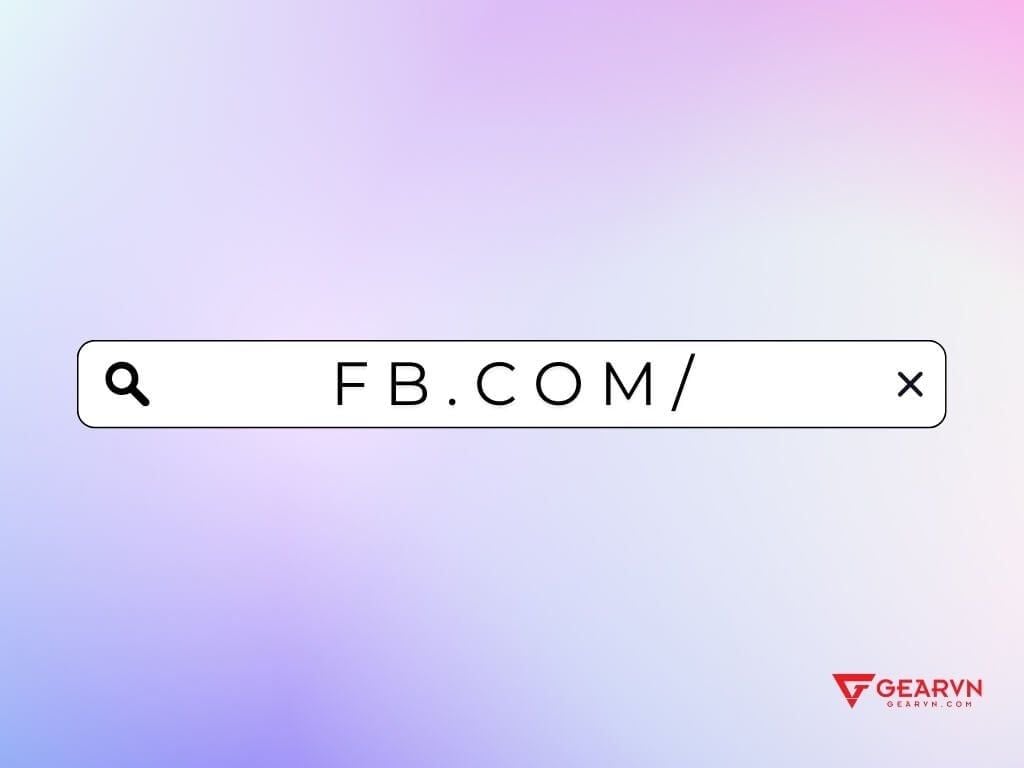 Lưu ý&nbsp;khi lấy link Facebook - GEARVN