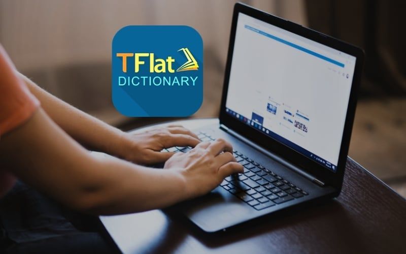TFlat là từ điển tiếng Anh tra cứu nhanh, đồng bộ từ vựng trên nhiều thiết bị