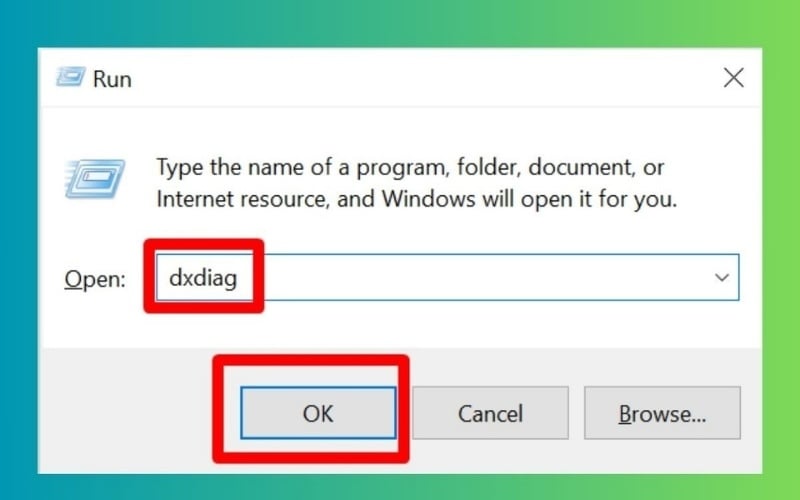 Gõ từ khóa dxdiag vào ô Open