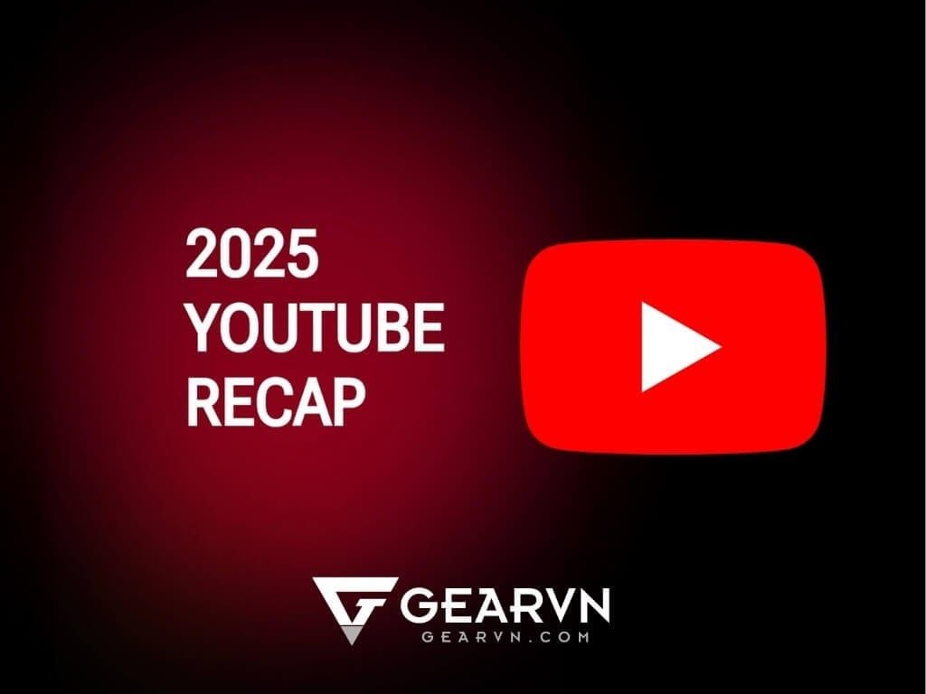 YouTube Recap là gì? - GEARVN
