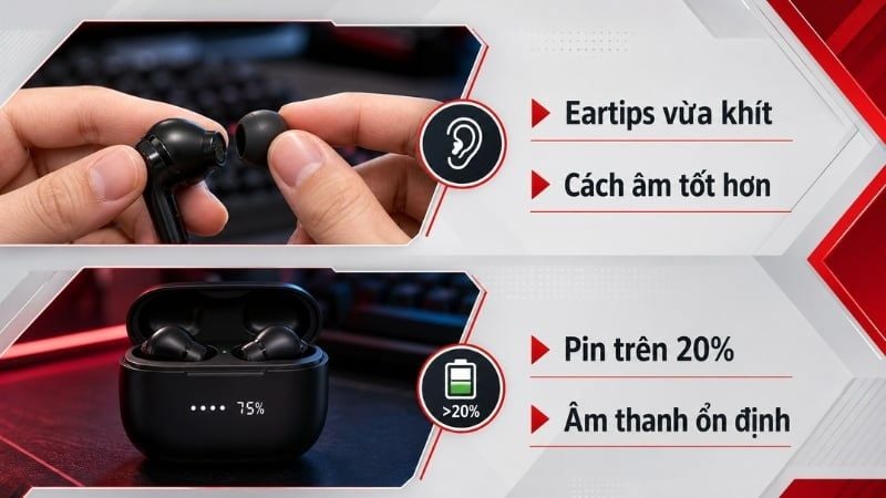 Eartips vừa tai cùng mức pin ổn định