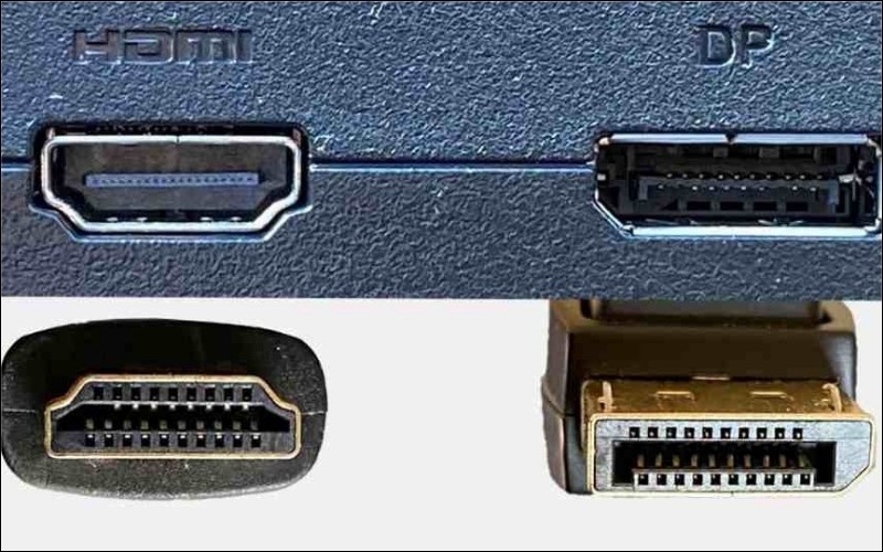 HDMI và DisplayPort là hai cổng kết nối tiêu chuẩn cần có
