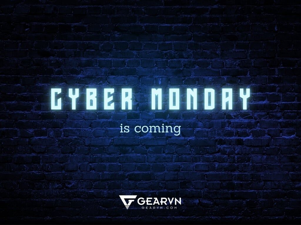 Đặc điểm của Cyber Monday - GEARVN