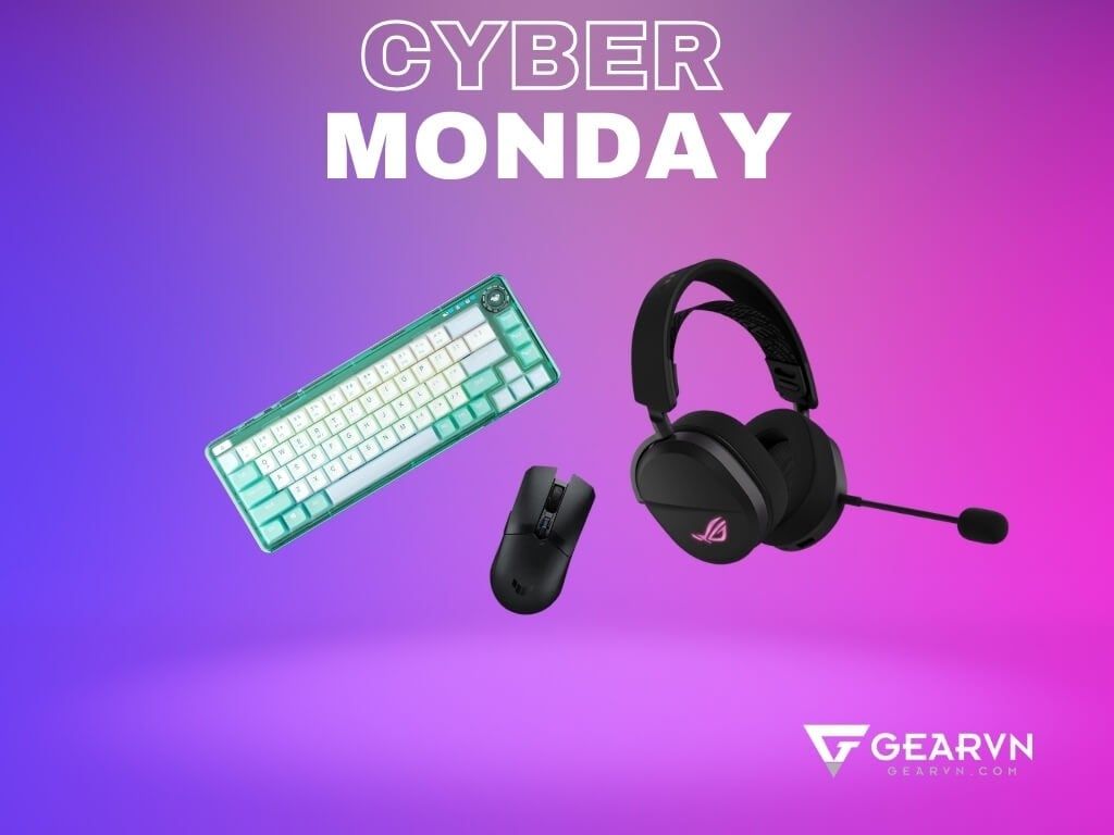 Nên mua gì vào ngày Cyber Monday? - GEARVN
