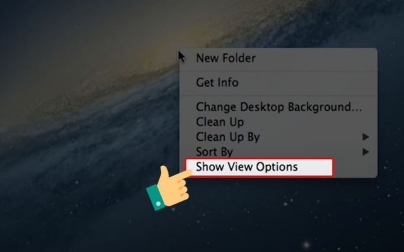Nhấp chuột phải tại màn hình và chọn Show View Options