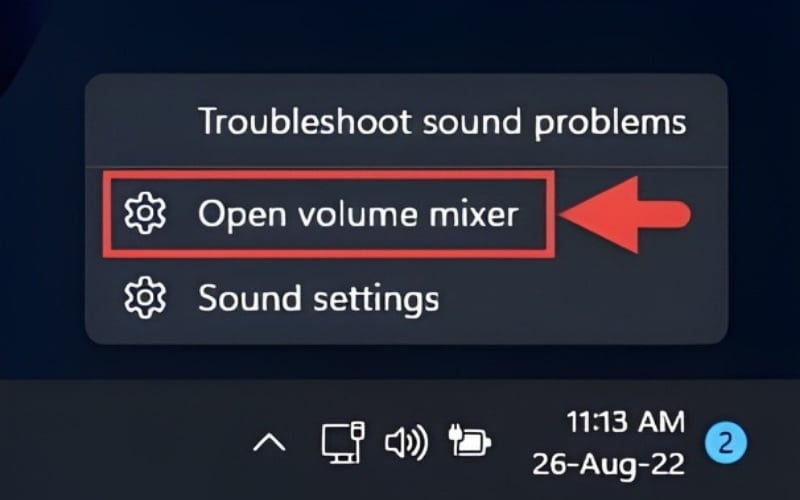 Nhấn chuột phải vào biểu tượng loa và chọn Open Volume mixer