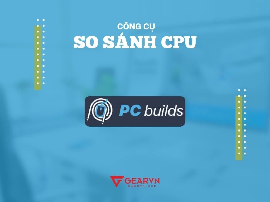 PC Builds - GEARVN