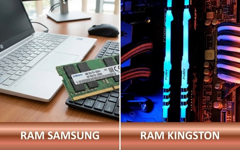 RAM Samsung thích hợp cho máy văn phòng trong khi Kingston tương thích nhiều mainboard