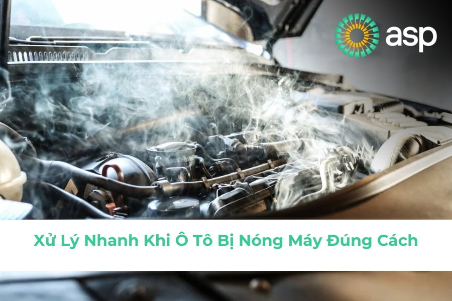 Xử Lý Nhanh Khi Ô Tô Bị Nóng Máy Đúng Cách