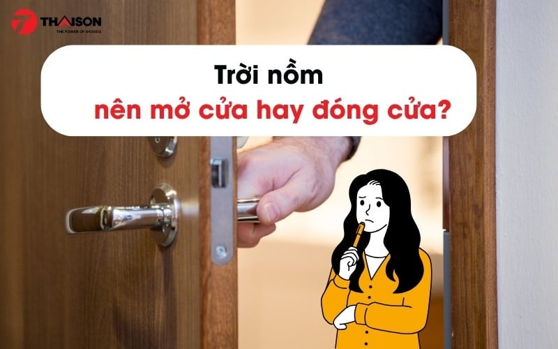Trời nồm nên mở cửa hay đóng cửa?
