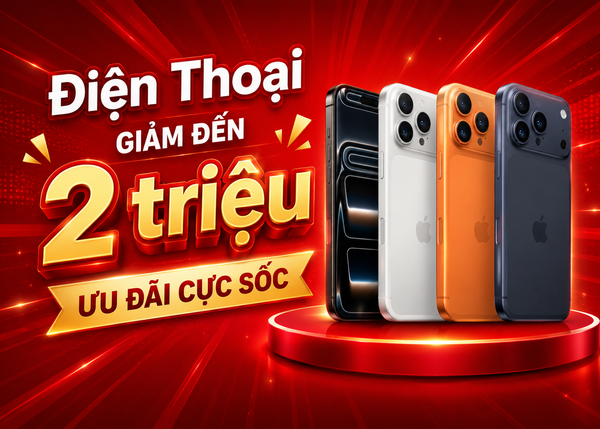 Điện thoại giảm trực tiếp đến 2.000.000 đồng