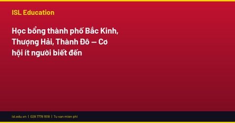 Học bổng thành phố Bắc Kinh, Thượng Hải, Thành Đô — Cơ hội ít người biết đến