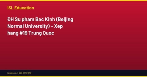 ĐH Sư phạm Bắc Kinh (Beijing Normal University) - Xếp hạng #19 Trung Quốc