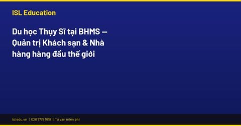 Du học Thụy Sĩ tại BHMS — Quản trị Khách sạn & Nhà hàng hàng đầu thế giới