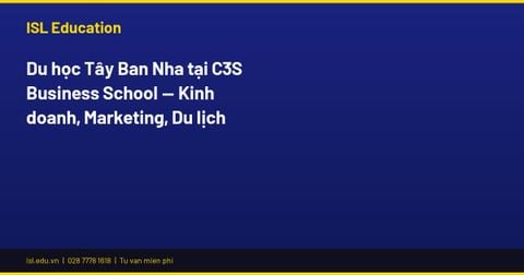 Du học Tây Ban Nha tại C3S Business School — Kinh doanh, Marketing, Du lịch