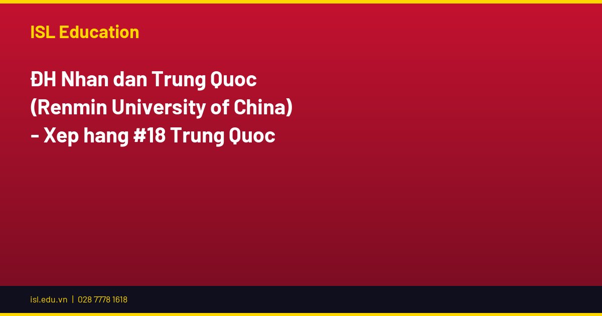Đại học Nhân dân Trung Quốc (RUC) tại Bắc Kinh - học phí, học bổng và điều kiện kỳ Thu 2027