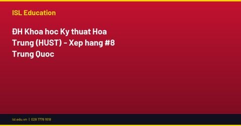 ĐH Khoa học Kỹ thuật Hoa Trung (HUST) - Xếp hạng #8 Trung Quốc