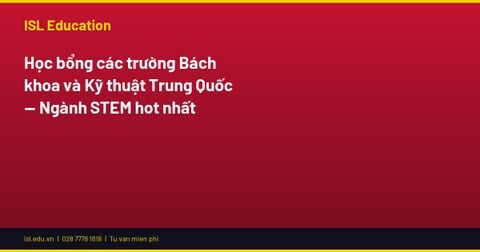 Học bổng các trường Bách khoa và Kỹ thuật Trung Quốc — Ngành STEM hot nhất
