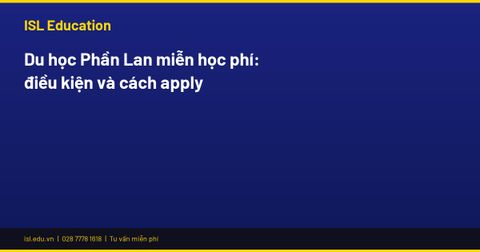 Du học Phần Lan miễn học phí: điều kiện và cách apply