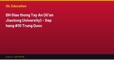 ĐH Giao thông Tây An (Xi'an Jiaotong University) - Xếp hạng #10 Trung Quốc