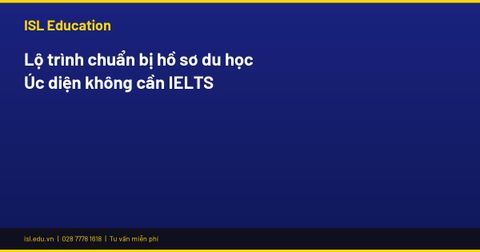 Lộ trình chuẩn bị hồ sơ du học Úc diện không cần IELTS