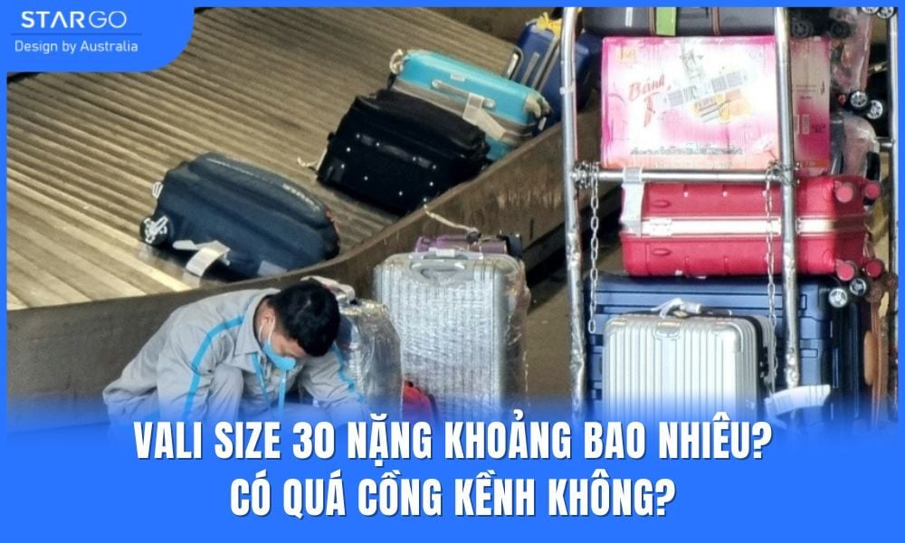 Nhiều người vẫn chưa rõ vali size 30 sẽ nặng khoảng bao nhiêu