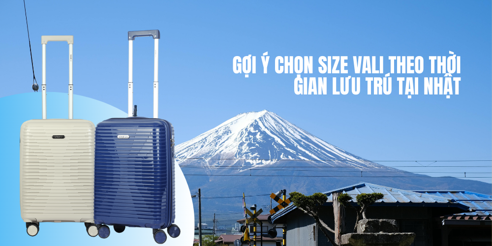 Gợi ý chọn size vali theo thời gian lưu trú tại Nhật