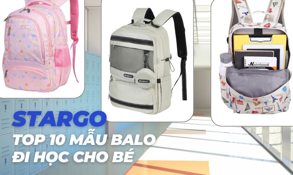 Top 10 mẫu balo học sinh Stargo được yêu thích nhất hiện nay (Ảnh: Stargo.vn)