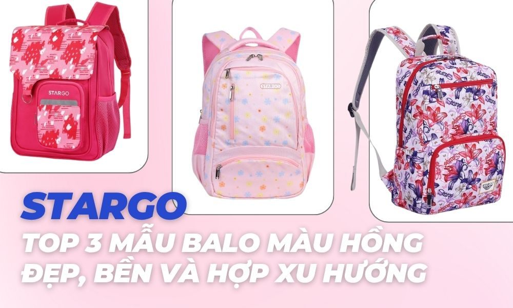 Các mẫu balo màu hồng Stargo đang được yêu thích nhất hiện nay (Ảnh: Stargo.vn)