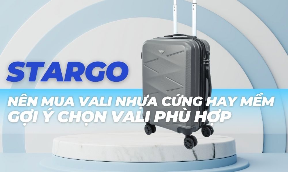 Hãy cùng khám phá ưu, nhược điểm và những mẫu vali Stargo được yêu thích nhất (Ảnh: Stargo.vn)