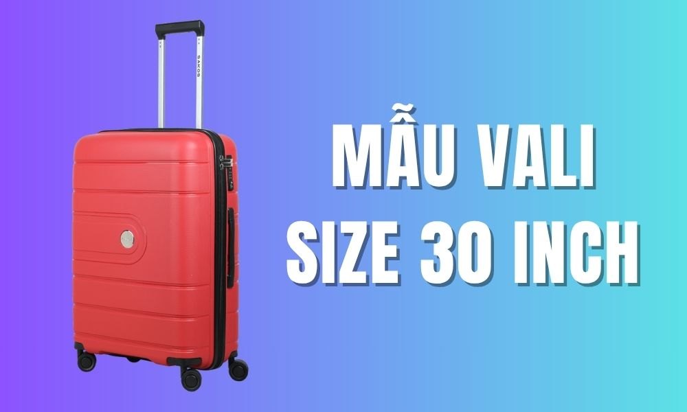 Mẫu vali size 30 inch (Ảnh: Stargo.vn)