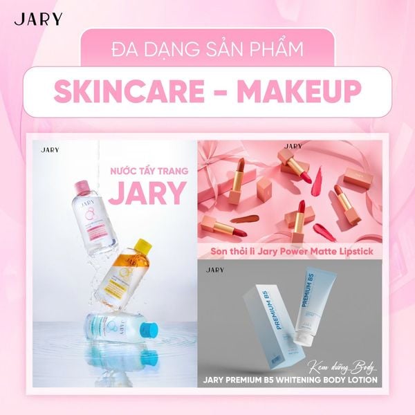 Các sản phẩm skincare, makeup của Jary luôn lành tính và hiệu quả vượt trội