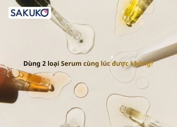 Dùng 2 loại serum cùng lúc được không?