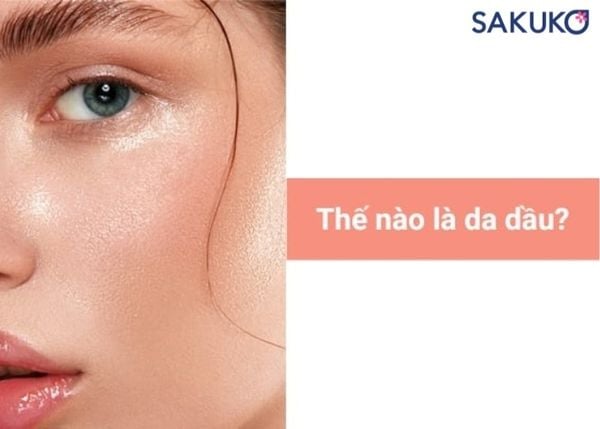 Đặc điểm của làn da dầu