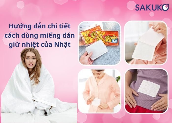 Hướng dẫn chi tiết cách dùng miếng dán giữ nhiệt của Nhật