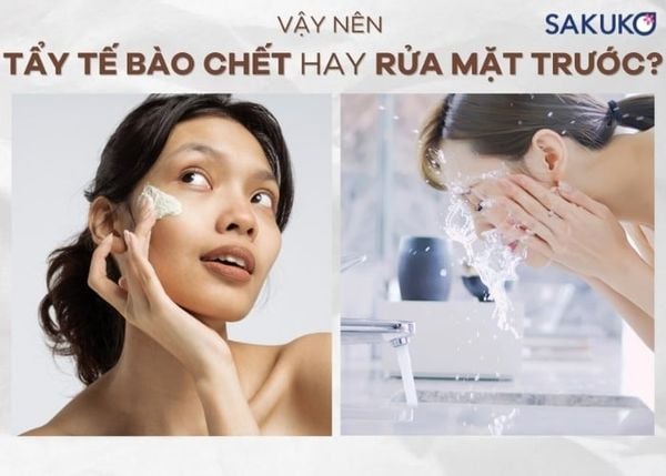 Nên dùng sữa rửa mặt trước hay tẩy da chết trước