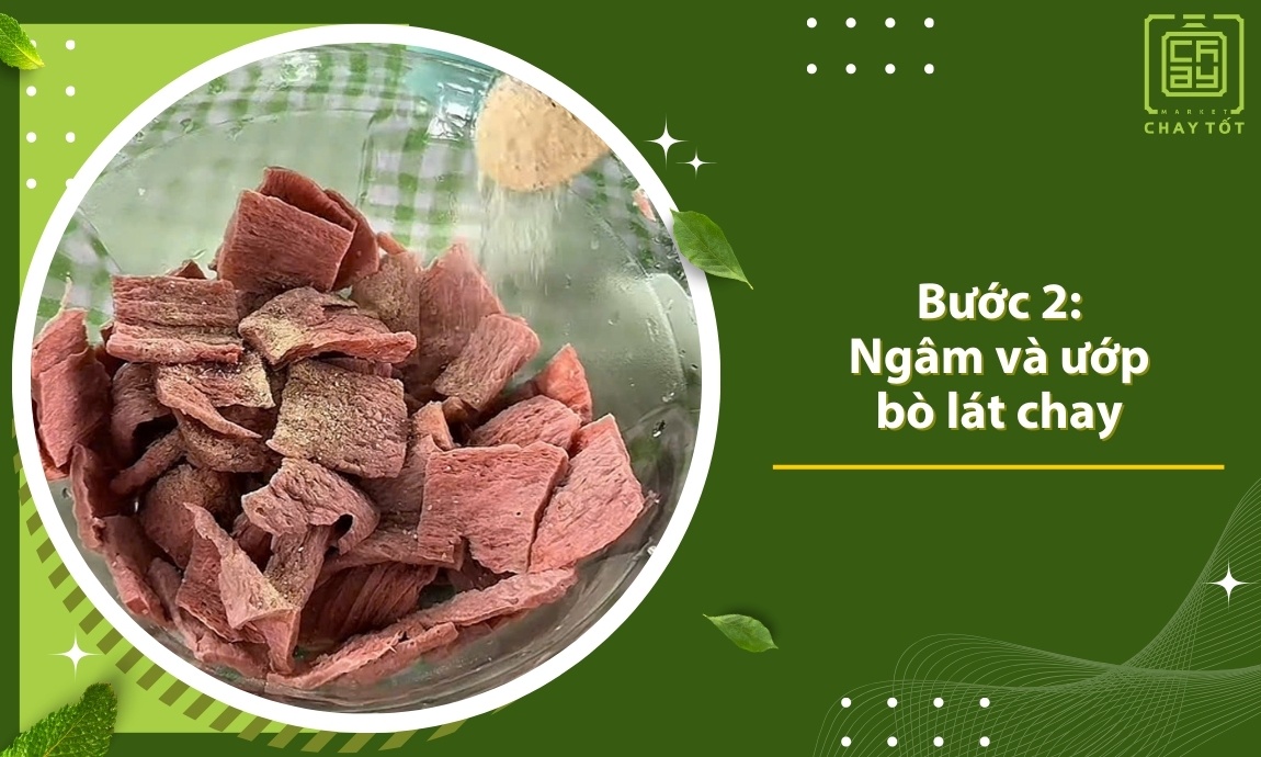 Ngâm và ướp bò lát chay