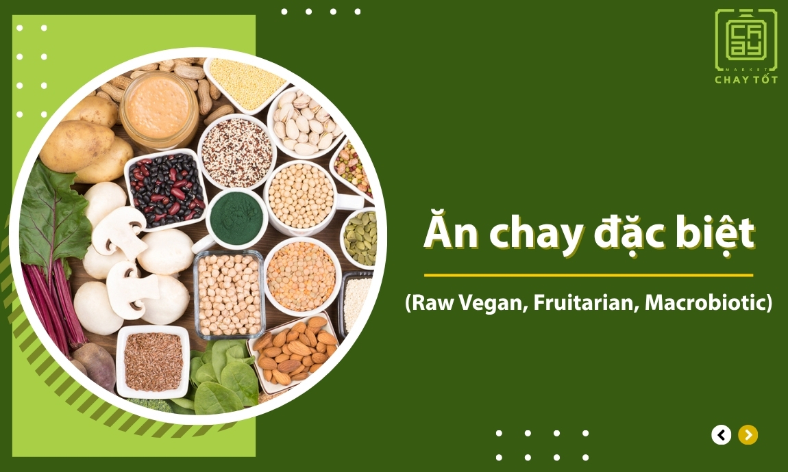 Ăn chay đặc biệt khác (Raw Vegan, Fruitarian, Macrobiotic)