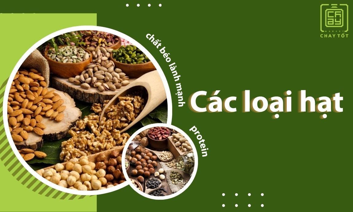 Các loại hạt bổ sung protein và chất béo lành mạnh