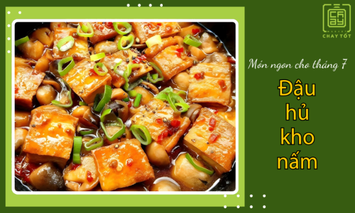 Món chay rằm tháng 7 không thể thiếu đậu hủ kho nấm