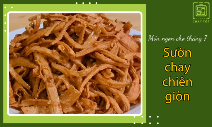 Món chay ngon cho tháng 7 không thể thiếu sườn chay chiên giòn
