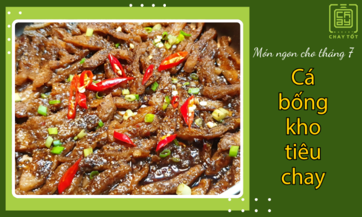 Món chay rằm tháng 7 phải có cá bống kho tiêu