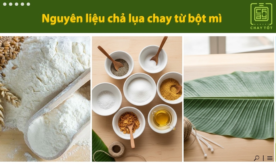 Nguyên liệu làm chả lụa chay từ bột mì