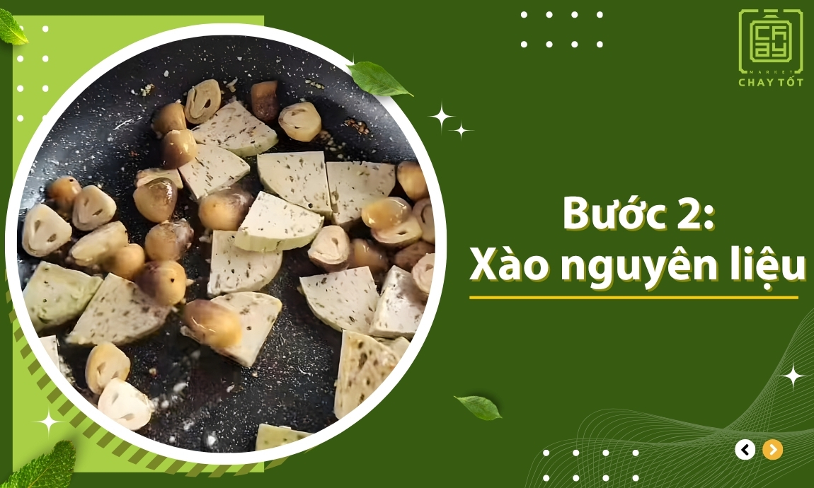 Bước 2: Xào nguyên liệu